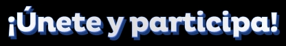 Únete y participa